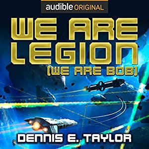 Book cover with a blue outer space background, asteroids, and two spaceships. The text reads We Are Legion (We Are Bob) by Dennis E. Taylor
